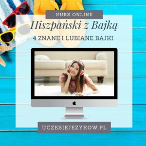 Hiszpański z Bajką – Miesięczny Kurs JęzyHiszpańskiego online – 4 znane i lubiane Bajki